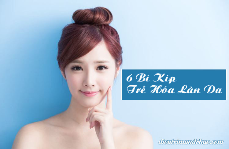 6 Bí kíp trẻ hóa làn da giúp nàng níu giữ tuổi thanh xuân