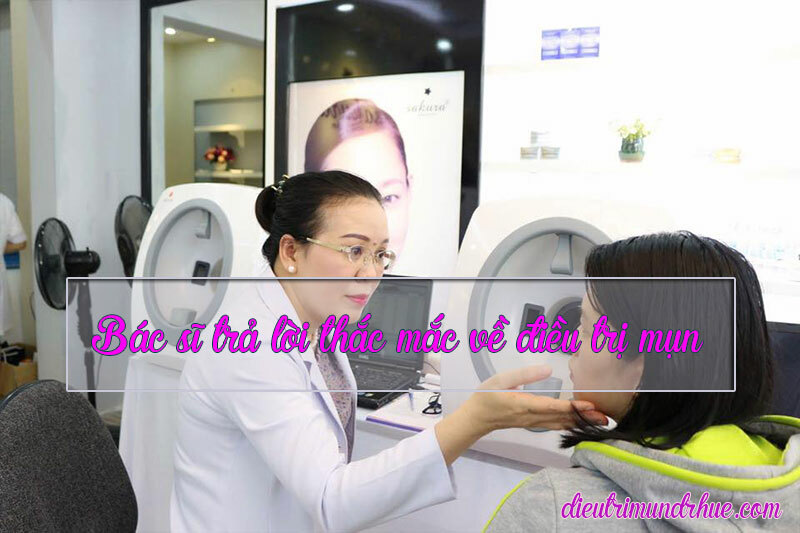 Bác sĩ trả lời thắc mắc về điều trị mụn