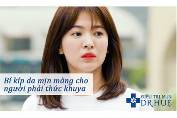 Bí kíp da mịn màng cho người phải thức khuya