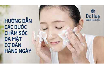 Hướng dẫn các bước chăm sóc da mặt cơ bản hằng ngày