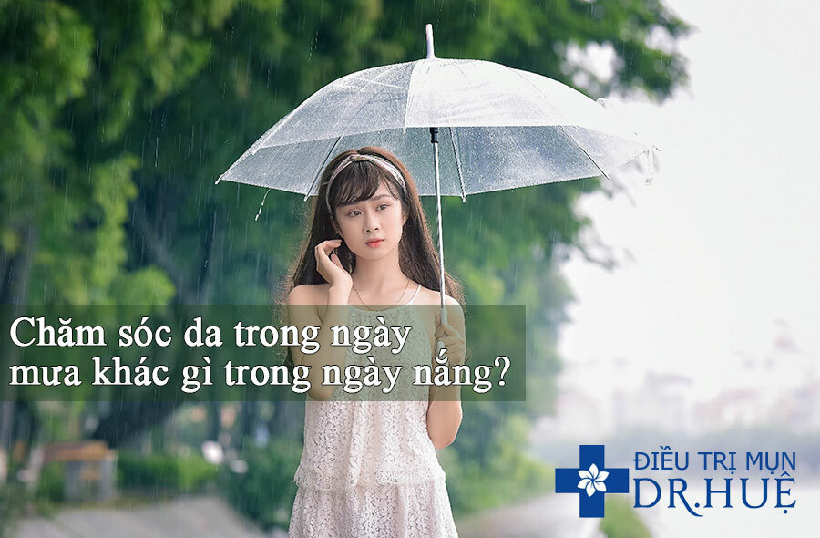 Chăm sóc da trong ngày mưa khác gì trong ngày nắng?