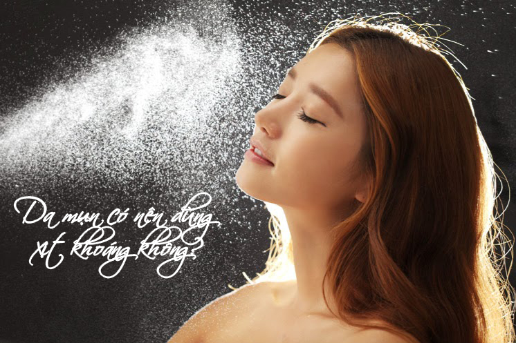 Da mụn có nên dùng xịt khoáng không?