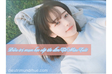 Điều trị mụn bọc cấp tốc đón Tết Mậu Tuất