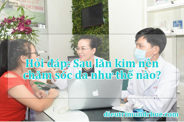 Hỏi đáp cùng bác sĩ: Sau liệu trình Nano Basic nên chăm sóc da như thế nào?