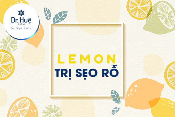 Trị sẹo rỗ với chanh