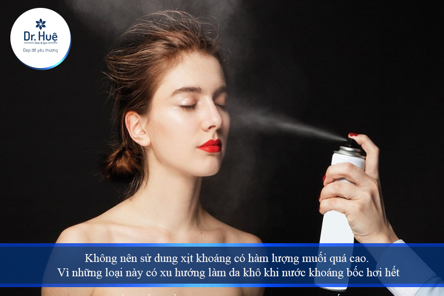 Không nên sử dung xịt khoáng có hàm lượng muối quá cao.