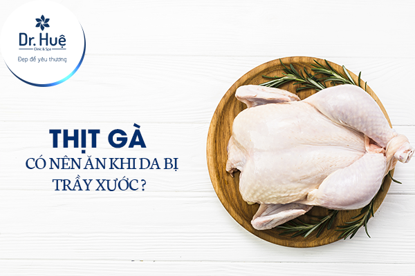 Thịt gà có nên ăn khi da bị trầy xước