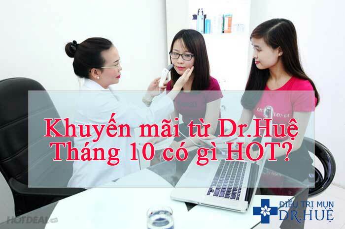 Khuyến mãi từ Dr.Huệ: Tháng 10 có gì HOT?