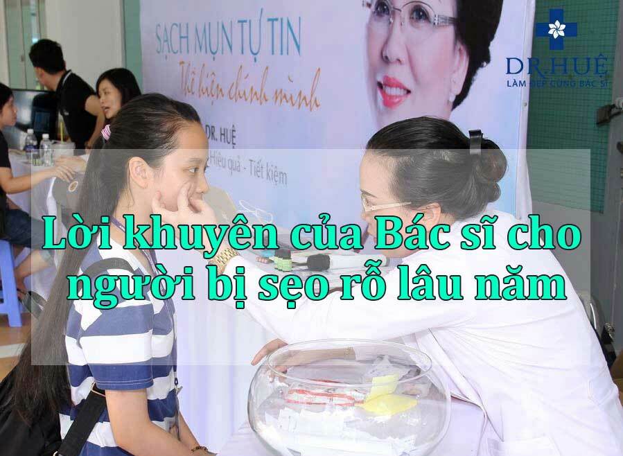 Lời khuyên của Bác sĩ cho người bị sẹo rỗ lâu năm