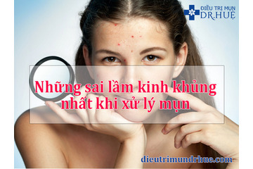 Những sai lầm kinh khủng nhất khi xử lý mụn