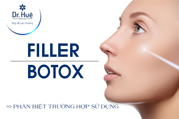 Tiêm filler và botox khác nhau như thế nào?