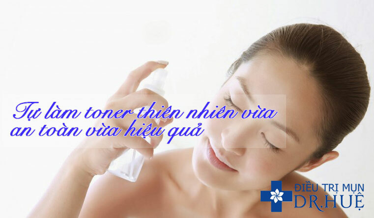 Tự làm toner thiên nhiên vừa an toàn vừa hiệu quả