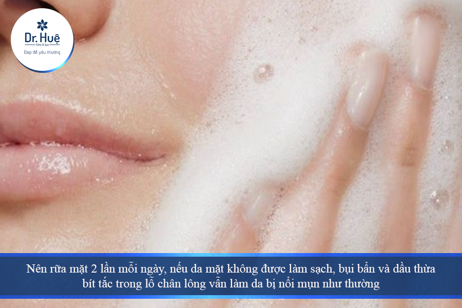Nên rữa mặt 2 lần mỗi ngày 