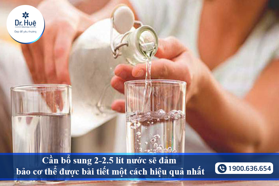 Cần bổ sung 2-2.5 lít nước để đào thải chất độc 